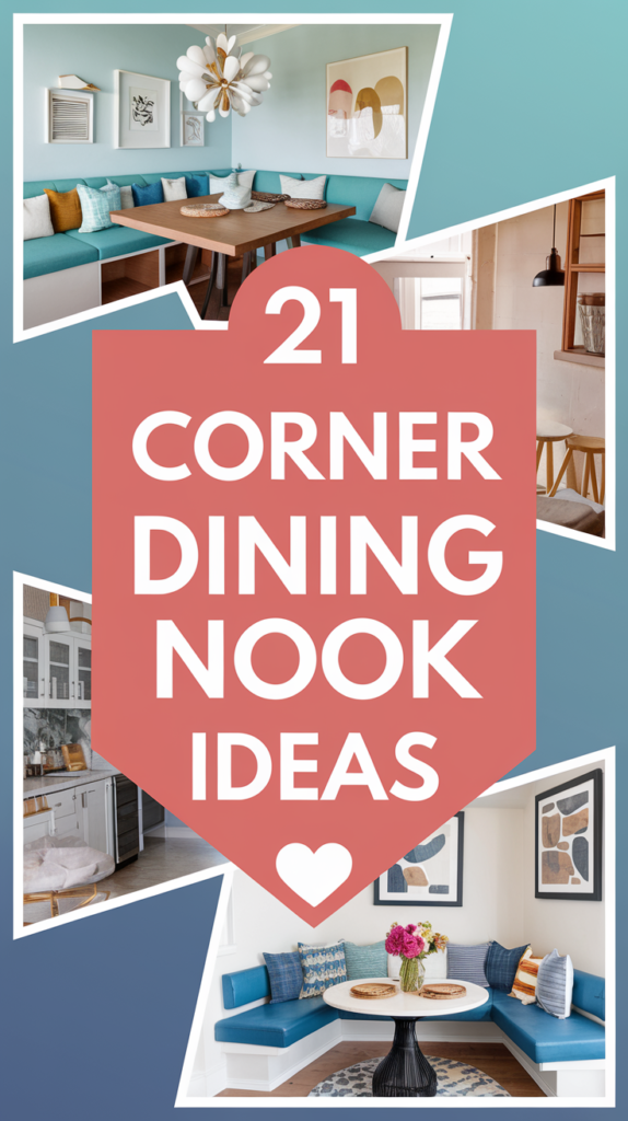 21 Corner Dining Nook Ideas That Will Transform Your Small Space Into a Cozy Retreat! 26